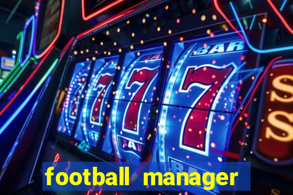 football manager 2021 touch 21.4.0 apk